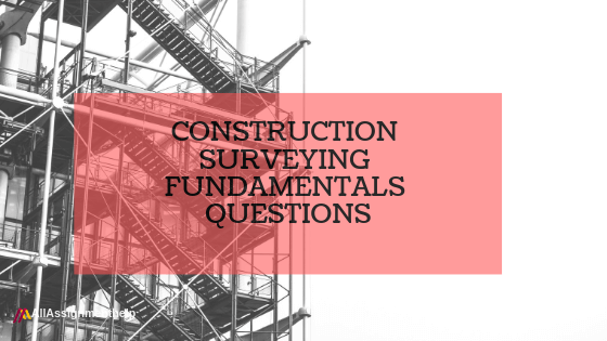 CONSTRUCTION-SURVEYING-FUNDAMENTALS-QUESTIONS