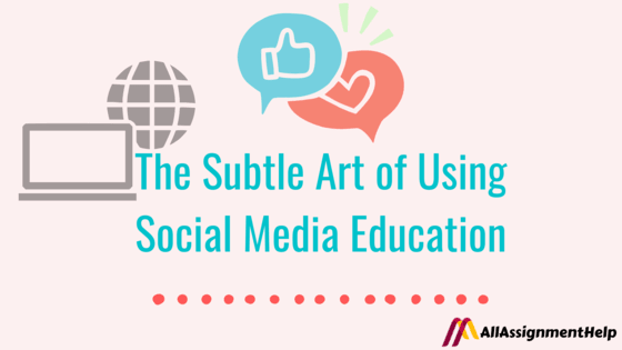the-subtle-art-of-using-social-media-education