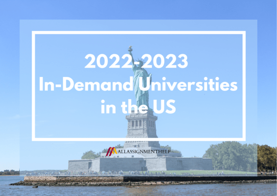 2022-2023 In-Demand Universities in the US| All Assignment Help