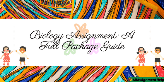 biology-assignment-a-full-package-guide
