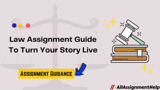 LAw-Assignment-Guide_To-Turn-Your-Story-Live