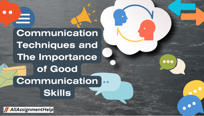 Communication Techniques and The Importance of Good Communication Skills
