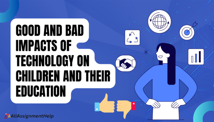 Good And Bad Impacts Of Technology On Children And Their Education