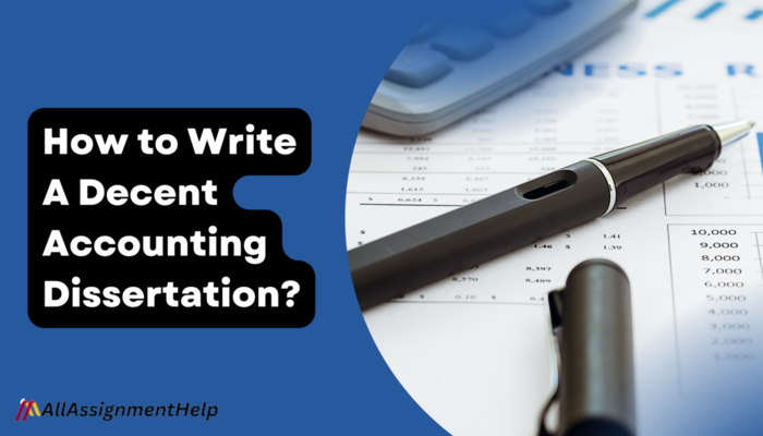 How to Write A Decent Accounting Dissertation