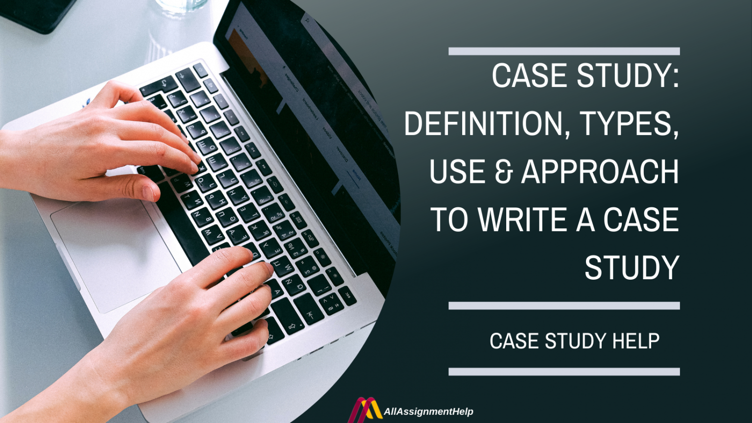 Case Study Definition, Types, Use & Approach to Write a Case Study