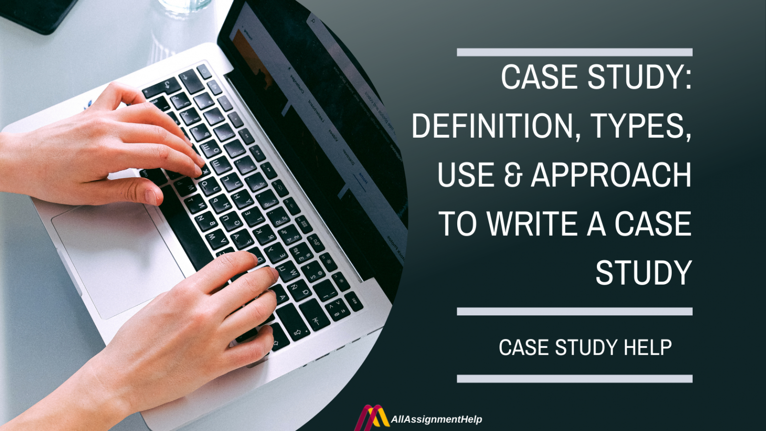 Case Study: Definition, Types, Use & Approach to Write a Case Study