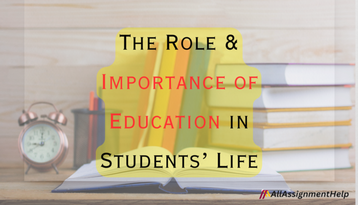 The Role & Importance of Education in Students’ Life