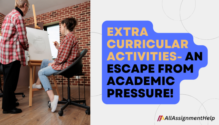 Extra Curricular Activities- An Escape from Academic Pressure!