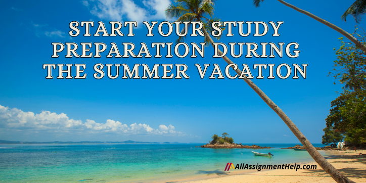 Start-Your-Study-Preparation-During-the-Summer-Vacation