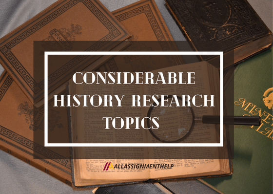 Considerable-History-Research-Topics