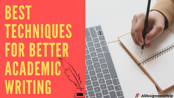 Effective Techniques For Better Academic Writing