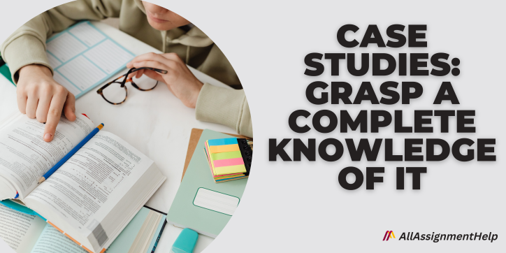 case-studies-grasp-a-complete-knowledge-of-it