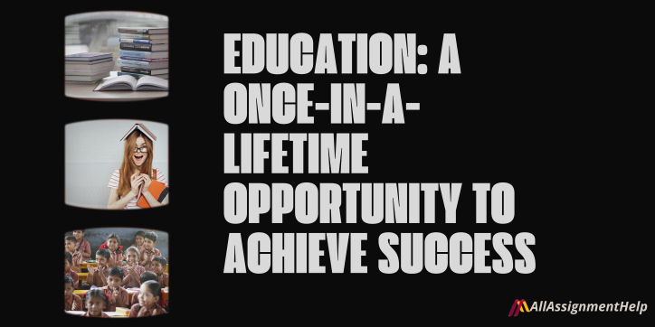 education-a-once-in-a-lifetime-opportunity-to-achieve-success