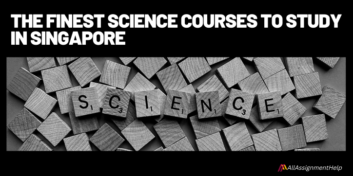 the-finest-science-courses-to-study-in-singapore