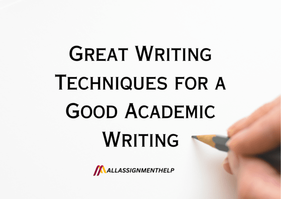 Great-Writing-Techniques-for-a-Good-Academic-Writing-1.png