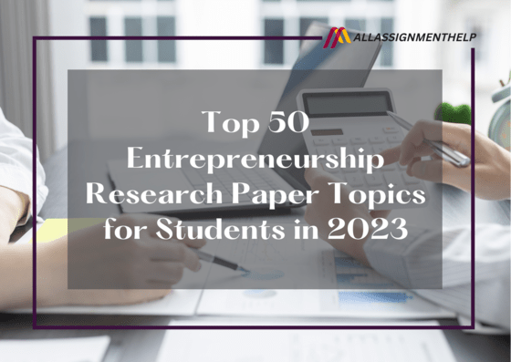 Top-50-Entrepreneurship-Research-Paper-Topics-for-Students-in-2023
