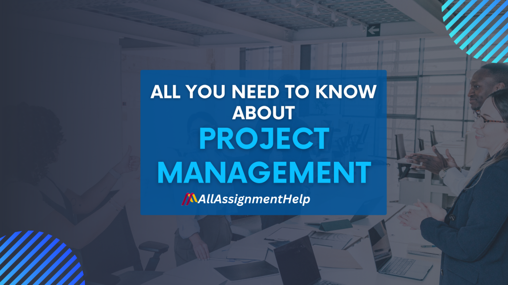 Project Management: A Guide to Help You Know Everything