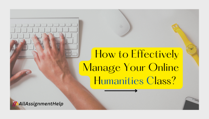 How to Effectively Manage Your Online Humanities Class