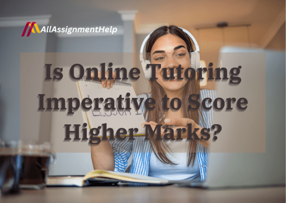 Is-Online-Tutoring-Imperative-to-Score-Higher-Marks-1.png