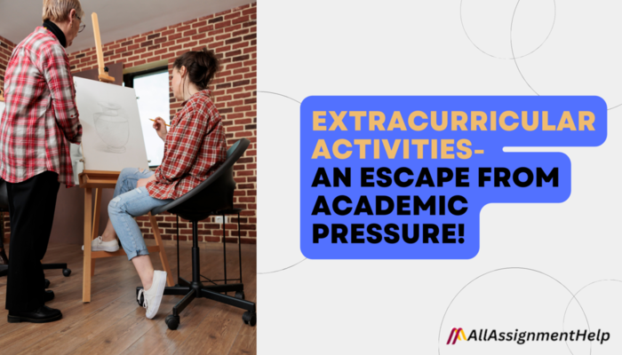 Extracurricular Activities- An Escape from Academic Pressure!