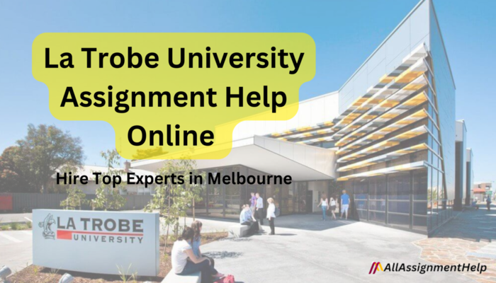 La Trobe University Assignment Help Online